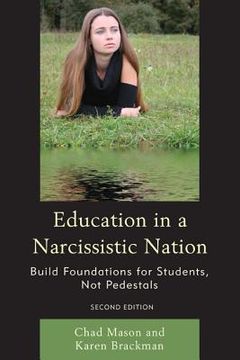 portada Education in a Narcissistic Nation: Build Foundations for Students, Not Pedestals (en Inglés)