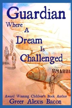 portada Guardian: Where A Dream Is Challenged (in English)