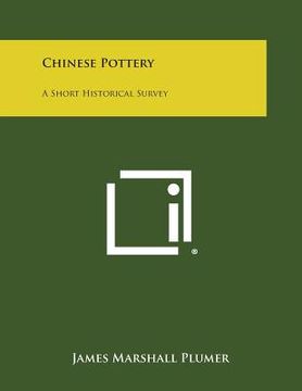 portada Chinese Pottery: A Short Historical Survey (in English)