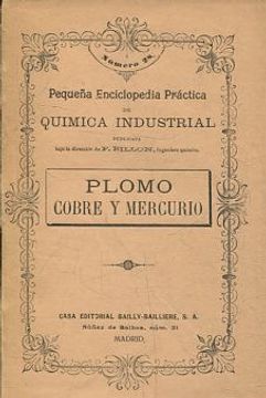portada Plomo,Cobre y Mercurio;Pequeña Enciclopedia Práctica de Química Industrial.