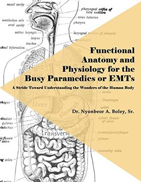 portada Functional Anatomy and Physiology for the Busy Paramedics or Emts: A Stride Toward Understanding the Wonders of the Human Body (en Inglés)