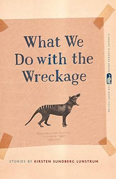 portada What we do With the Wreckage: Stories (Flannery O'connor Award for Short Fiction Ser. ) (en Inglés)