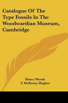 portada catalogue of the type fossils in the woodwardian museum, cambridge (in English)