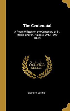 portada The Centennial: A Poem Written on the Centenary of st. Mark's Church, Niagara, Ont. (1792-1892) 