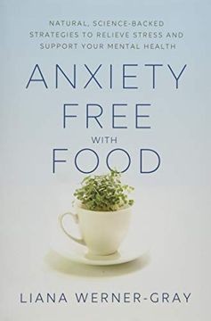portada Anxiety-Free With Food: Natural, Science-Backed Strategies to Relieve Stress and Support Your Mental Health (en Inglés)