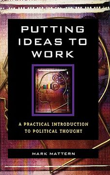 portada putting ideas to work: a practical introduction to political thought (en Inglés)