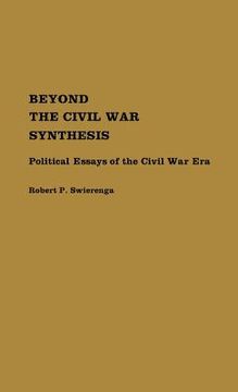 portada beyond the civil war synthesis: political essays of the civil war era (in English)