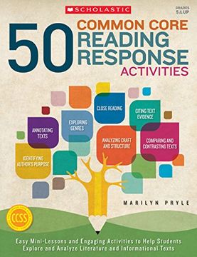 portada 50 Common Core Reading Response Activities: Easy Mini-Lessons and Engaging Activities to Help Students Explore and Analyze Literature and Informational Texts (en Inglés)