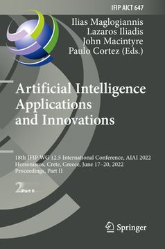 portada Artificial Intelligence Applications and Innovations: 18th Ifip Wg 12.5 International Conference, Aiai 2022, Hersonissos, Crete, Greece, June 17-20, 2