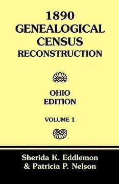 portada 1890 genealogical census reconstruction: ohio edition, volume 1 (en Inglés)