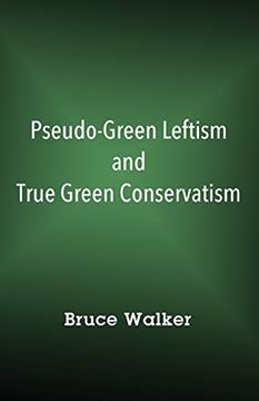 portada Pseudo-Green Leftism and True Green Conservatism (en Inglés)