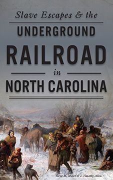 portada Slave Escapes & the Underground Railroad in North Carolina (en Inglés)