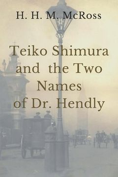 portada Teiko Shimura and the Two Names of Dr. Hendly (in English)