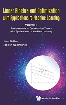 portada Linear Algebra and Optimization With Applications to Machine Learning: Volume ii: Fundamentals of Optimization Theory With Applications to Machine Learning (in English)