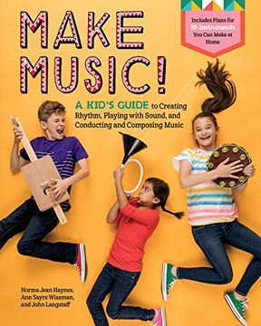 portada Make Music! A Kid’S Guide to Creating Rhythm, Playing With Sound, and Conducting and Composing Music (en Inglés)