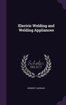 portada Electric Welding and Welding Appliances (en Inglés)
