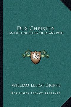 portada dux christus: an outline study of japan (1904) (in English)
