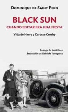 portada Black Sun. Cuando Editar era una Fiesta: Vida de Harry y Caresse Crosby: 20 (Siglo xx)