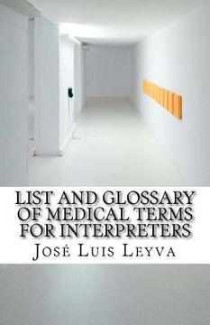 portada List and Glossary of Medical Terms for Interpreters: English-Spanish Medical Terms (en Inglés)