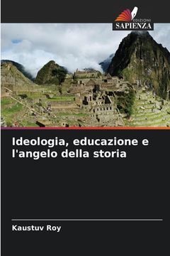 portada Ideologia, educazione e l'angelo della storia (in Italian)