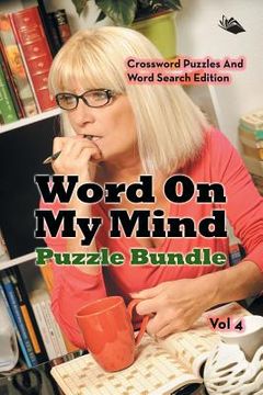 portada Word On My Mind Puzzle Bundle Vol 4: Crossword Puzzles And Word Search Edition (in English)