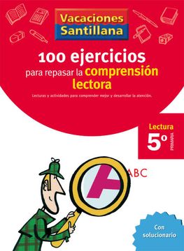 portada Vacaciónes Santillana 100 Ejercicio Para Mejorar la Comprension Lectora 5 Lectura Primaría - 9788429409239 (in Spanish)