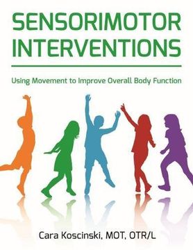 portada Sensorimotor Interventions: Using Movement to Improve Overall Body Function