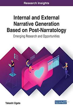 portada Internal and External Narrative Generation Based on Post-Narratology: Emerging Research and Opportunities (en Inglés)