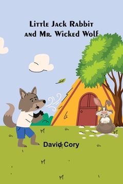 portada Little Jack Rabbit and Mr. Wicked Wolf (en Inglés)