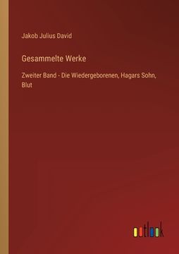 portada Gesammelte Werke: Zweiter Band - Die Wiedergeborenen, Hagars Sohn, Blut (en Alemán)