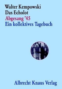 portada Das Echolot - Abgesang '45 - ein Kollektives Tagebuch - (4. Teil des Echolot-Projekts) - (en Alemán)