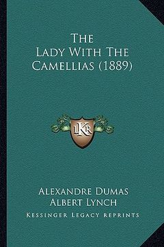 portada the lady with the camellias (1889) (en Inglés)