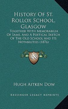 portada history of st. rollox school, glasgow: together with memorabilia of same, and a poetical sketch of the old school and its notabilities (1876)