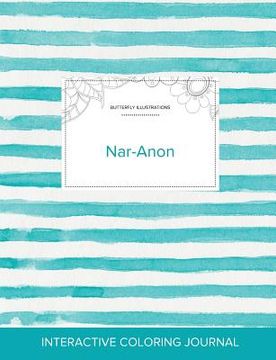 portada Adult Coloring Journal: Nar-Anon (Butterfly Illustrations, Turquoise Stripes) (en Inglés)