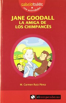 JANE GOODALL la amiga de los chimpancés (Sabelotod@s)
