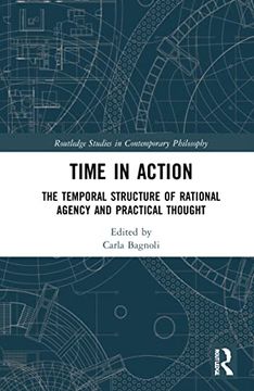portada Time in Action (Routledge Studies in Contemporary Philosophy) (en Inglés)