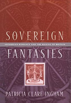 portada Sovereign Fantasies: Arthurian Romance and the Making of Britain (The Middle Ages Series) 