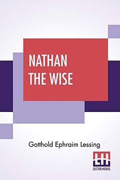 portada Nathan the Wise: A Dramatic Poem in Five Acts Translated by William Taylor of Norwich Edited With an Introduction by Henry Morley (en Inglés)