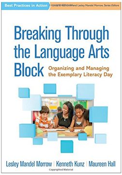 portada Breaking Through the Language Arts Block: Organizing and Managing the Exemplary Literacy Day (en Inglés)