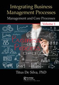 portada Integrating Business Management Processes: Volume 1: Management and Core Processes (in English)