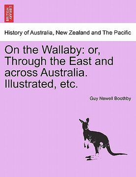 portada on the wallaby: or, through the east and across australia. illustrated, etc. (en Inglés)
