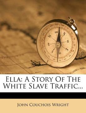 portada ella: a story of the white slave traffic... (in English)