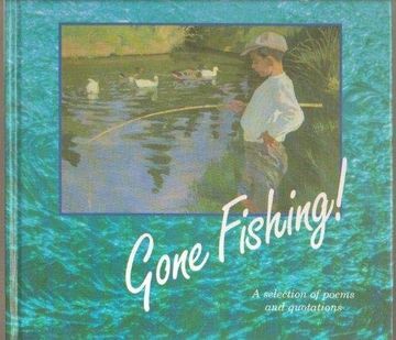 portada Gone Fishing - a Selection of Poems & Quotations (en Inglés)