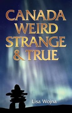 portada Canada: Weird, Strange & True