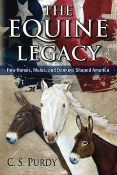 portada The Equine Legacy: How Horses, Mules, and Donkeys Shaped America (en Inglés)