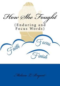 portada How She Fought: Enduring and Focus Words (en Inglés)