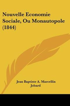 portada Nouvelle Economie Sociale, Ou Monautopole (1844) (en Francés)