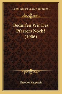 portada Bedurfen Wir Des Pfarrers Noch? (1906) (en Alemán)