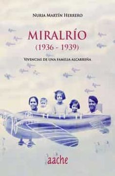 portada Miralrio (1936-19399). Vivencias de una Familia Alcarreña
