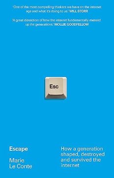 portada Escape: How a Generation Shaped, Destroyed and Survived the Internet